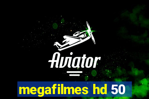 megafilmes hd 50